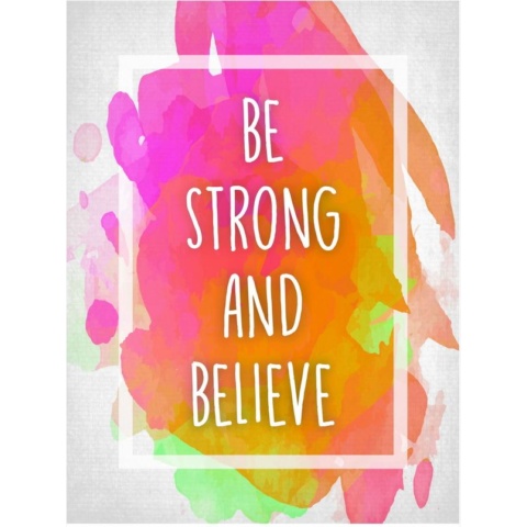 Posterhub Watercolor Artprint - Be Strong And Believe